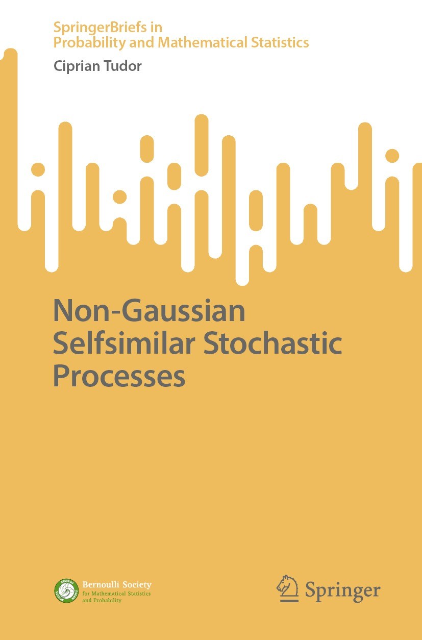 Titlebook: Non-Gaussian Selfsimilar Stochastic Processes; Ciprian Tudor Book 2023 The Editor(s) (if applicable) and The Author(s), under exclusive li Titlebook: Non-Gaussian Selfsimilar Stochastic Processes; Ciprian Tudor Book 2023 The Editor(s) (if applicable) and The Author(s), under exclusive li