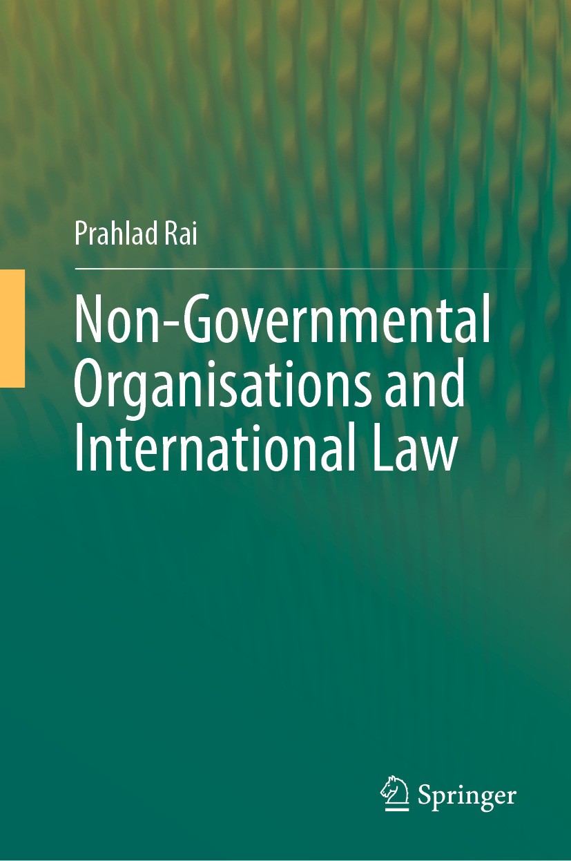 Titlebook: Non-Governmental Organisations and International Law; Prahlad Rai Book 2024 The Editor(s) (if applicable) and The Author(s), under exclusi Titlebook: Non-Governmental Organisations and International Law; Prahlad Rai Book 2024 The Editor(s) (if applicable) and The Author(s), under exclusi
