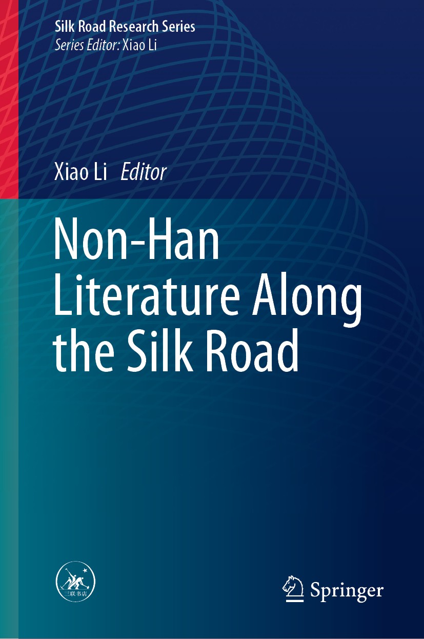 Titlebook: Non-Han Literature Along the Silk Road; Xiao Li Book 2020 SDX Joint Publishing Company 2020 Ancient Silk Road.Ancient Languages.Type and M Titlebook: Non-Han Literature Along the Silk Road; Xiao Li Book 2020 SDX Joint Publishing Company 2020 Ancient Silk Road.Ancient Languages.Type and M