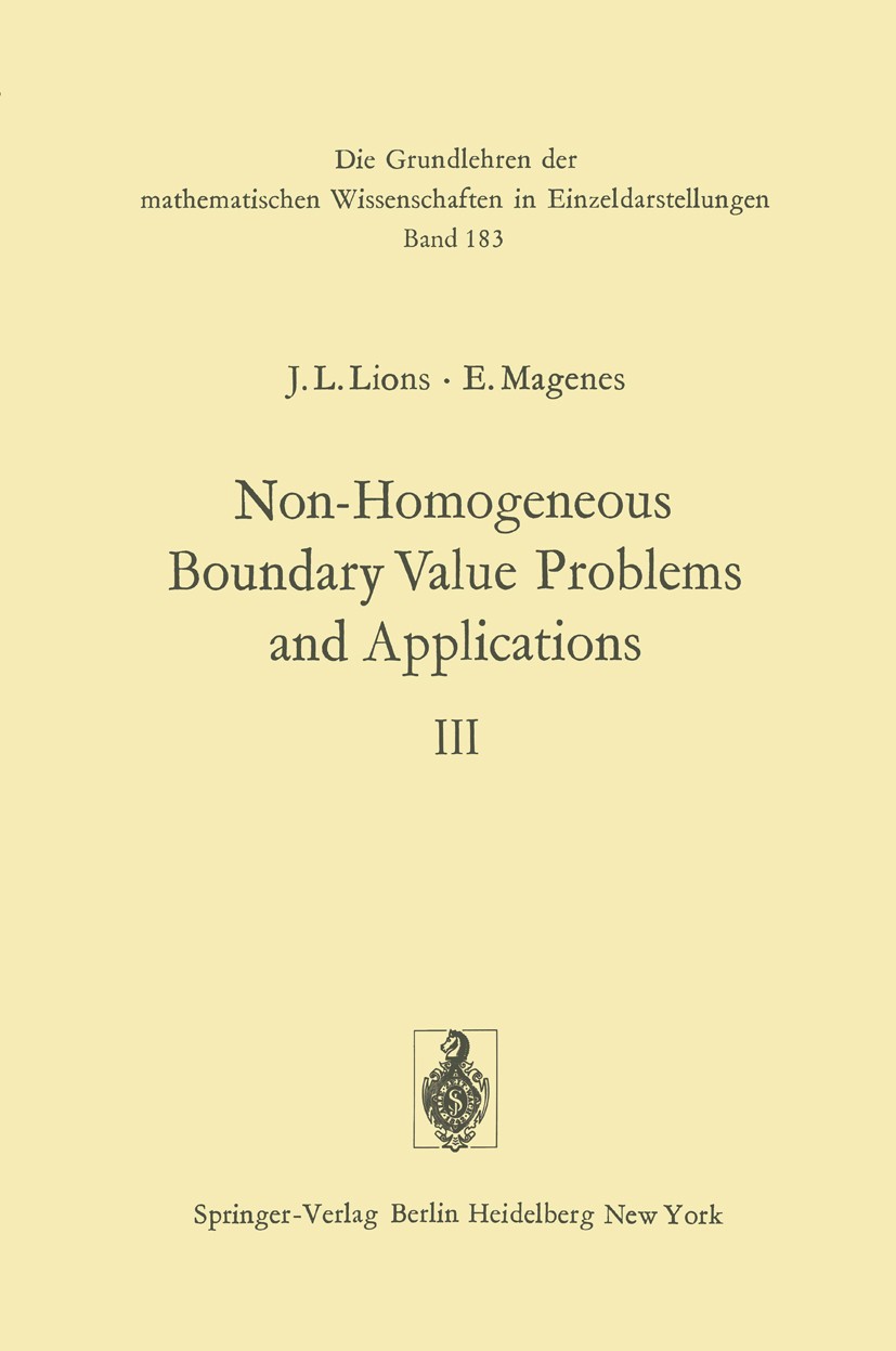 Titlebook: Non-Homogeneous Boundary Value Problems and Applications; Volume III J. L. Lions,E. Magenes Book 1973 Springer-Verlag, Berlin · Heidelberg Titlebook: Non-Homogeneous Boundary Value Problems and Applications; Volume III J. L. Lions,E. Magenes Book 1973 Springer-Verlag, Berlin · Heidelberg