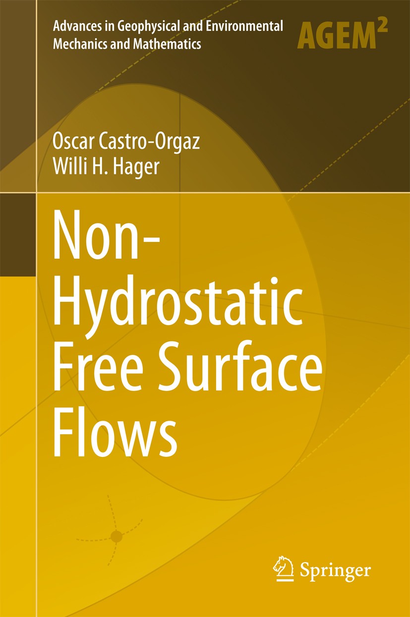 Titlebook: Non-Hydrostatic Free Surface Flows; Oscar Castro-Orgaz,Willi H. Hager Book 2017 Springer International Publishing AG, part of Springer Nat Titlebook: Non-Hydrostatic Free Surface Flows; Oscar Castro-Orgaz,Willi H. Hager Book 2017 Springer International Publishing AG, part of Springer Nat