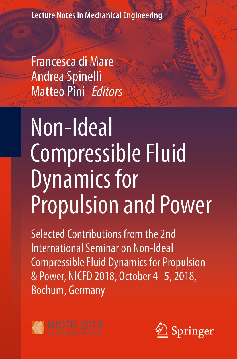 Titlebook: Non-Ideal Compressible Fluid Dynamics for Propulsion and Power; Selected Contributio Francesca di Mare,Andrea Spinelli,Matteo Pini Conferen Titlebook: Non-Ideal Compressible Fluid Dynamics for Propulsion and Power; Selected Contributio Francesca di Mare,Andrea Spinelli,Matteo Pini Conferen