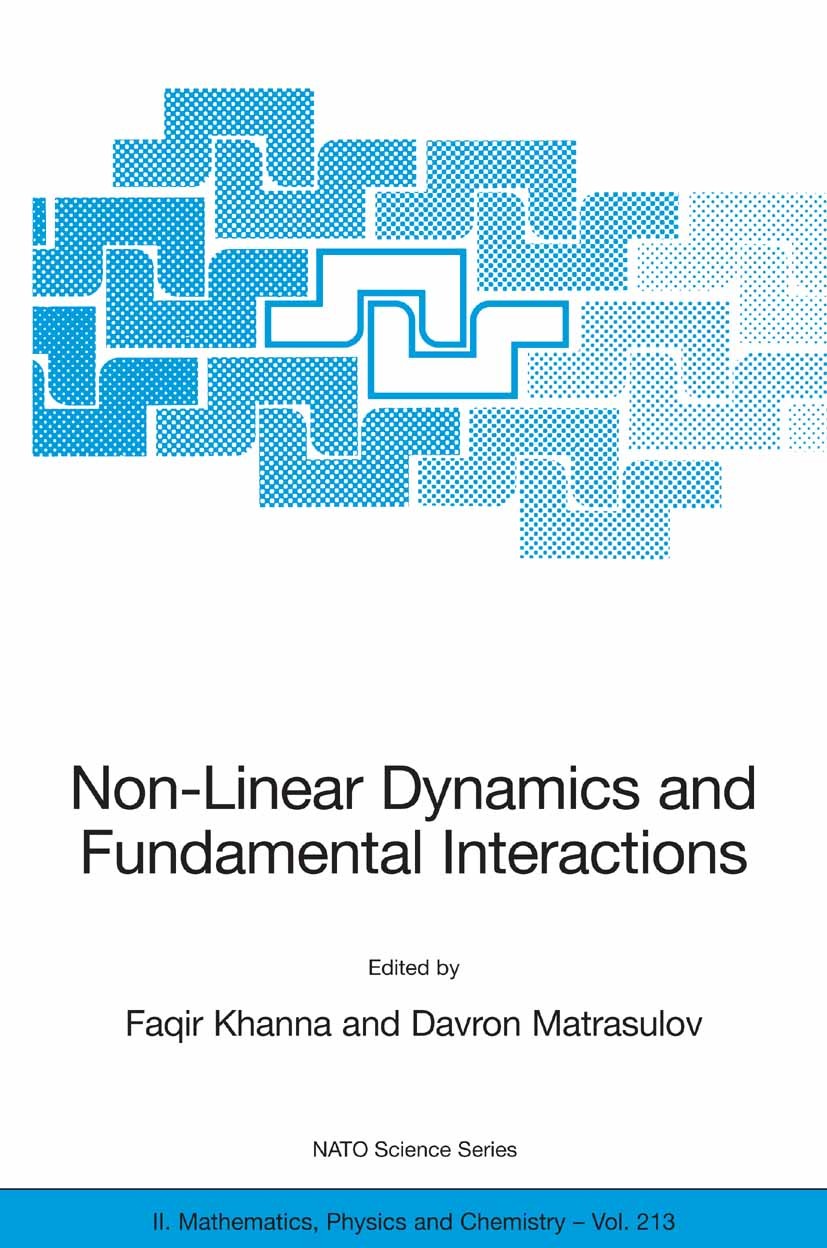 Titlebook: Non-Linear Dynamics and Fundamental Interactions; Faqir Khanna,Davron Matrasulov Conference proceedings 20061st edition Springer Science+B Titlebook: Non-Linear Dynamics and Fundamental Interactions; Faqir Khanna,Davron Matrasulov Conference proceedings 20061st edition Springer Science+B