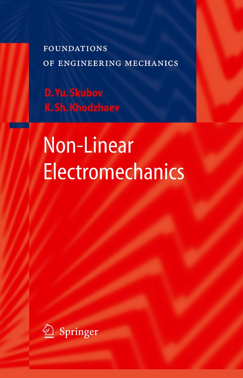 Titlebook: Non-Linear Electromechanics; Dmitry Skubov,Kamil Shamsutdinovich Khodzhaev Book 2008 Springer-Verlag Berlin Heidelberg 2008 Asymptotic and Titlebook: Non-Linear Electromechanics; Dmitry Skubov,Kamil Shamsutdinovich Khodzhaev Book 2008 Springer-Verlag Berlin Heidelberg 2008 Asymptotic and