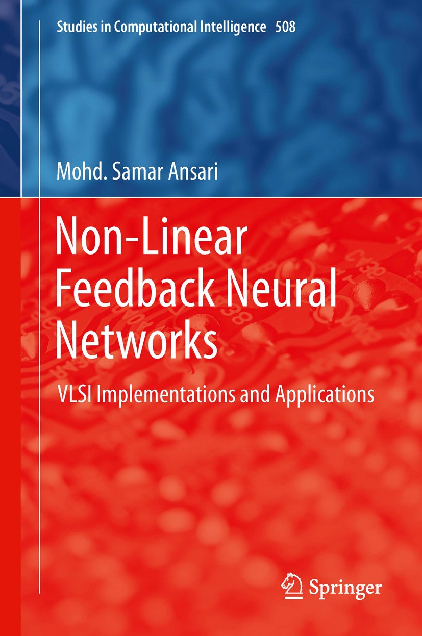 Titlebook: Non-Linear Feedback Neural Networks; VLSI Implementations Mohd. Samar Ansari Book 2014 Springer India 2014 Graph Coloring.Hardware Simulati Titlebook: Non-Linear Feedback Neural Networks; VLSI Implementations Mohd. Samar Ansari Book 2014 Springer India 2014 Graph Coloring.Hardware Simulati