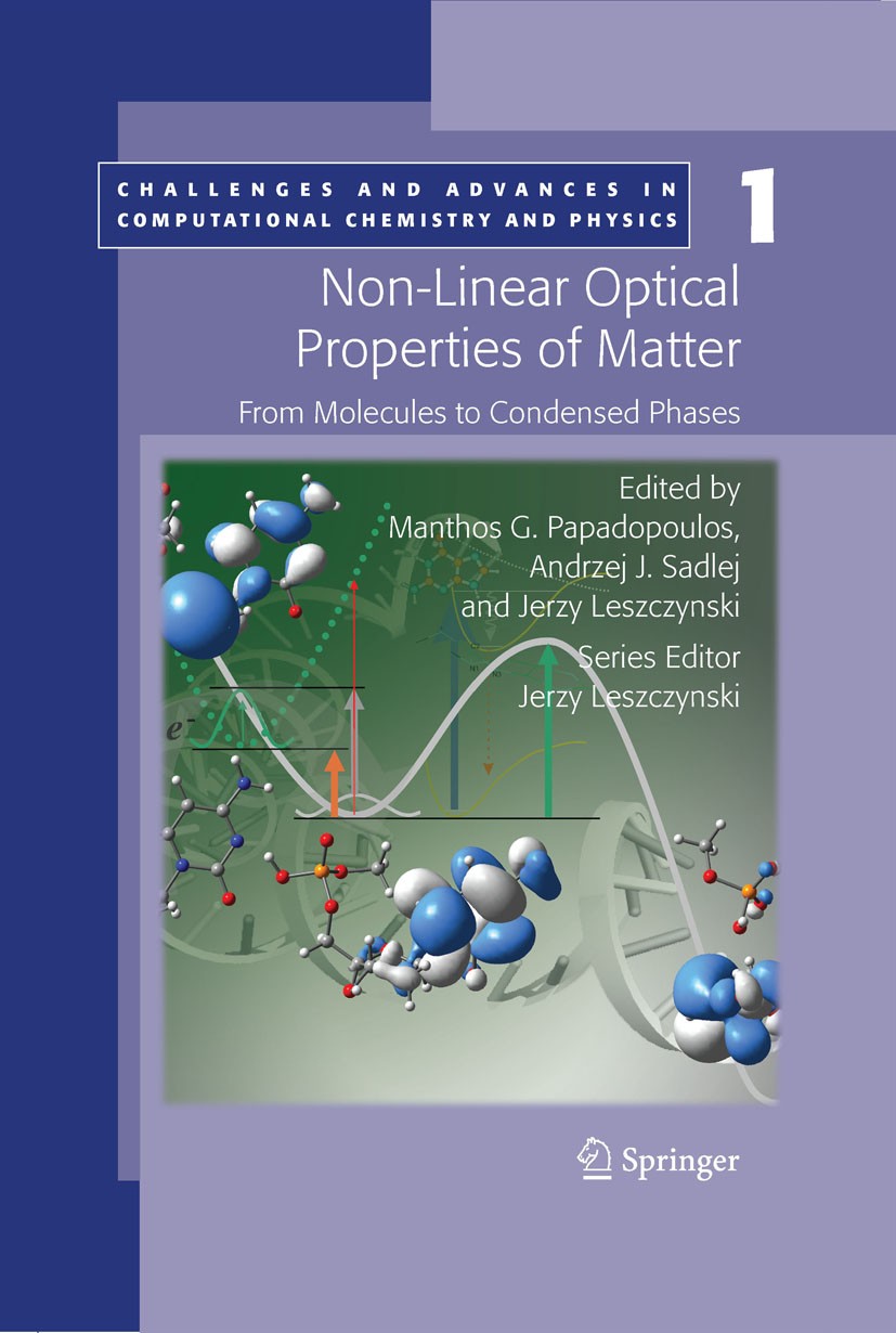 Titlebook: Non-Linear Optical Properties of Matter; From molecules to co Manthos G. Papadopoulos,Andrzej J. Sadlej,Jerzy Le Book 2006 Springer Science Titlebook: Non-Linear Optical Properties of Matter; From molecules to co Manthos G. Papadopoulos,Andrzej J. Sadlej,Jerzy Le Book 2006 Springer Science