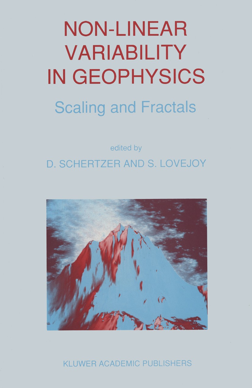 Titlebook: Non-Linear Variability in Geophysics; Scaling and Fractals D. Schertzer,S. Lovejoy Book 1991 Kluwer Academic Publishers 1991 Cloud.Intertro Titlebook: Non-Linear Variability in Geophysics; Scaling and Fractals D. Schertzer,S. Lovejoy Book 1991 Kluwer Academic Publishers 1991 Cloud.Intertro