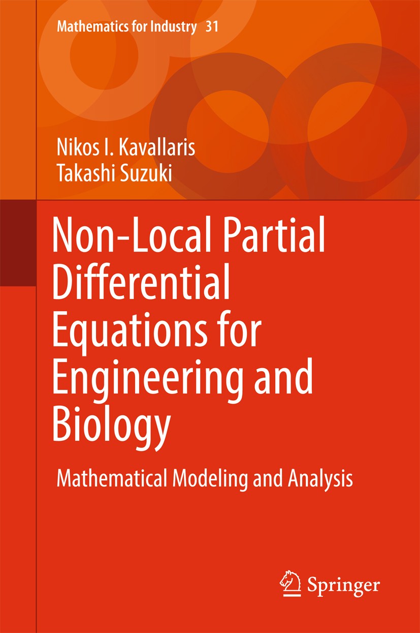 Titlebook: Non-Local Partial Differential Equations for Engineering and Biology; Mathematical Modelin Nikos I. Kavallaris,Takashi Suzuki Book 2018 Spr Titlebook: Non-Local Partial Differential Equations for Engineering and Biology; Mathematical Modelin Nikos I. Kavallaris,Takashi Suzuki Book 2018 Spr