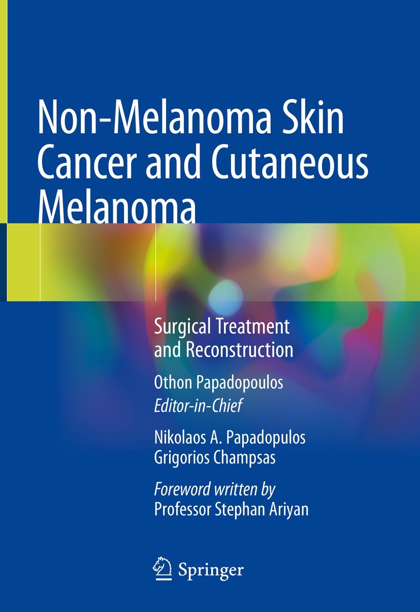Titlebook: Non-Melanoma Skin Cancer and Cutaneous Melanoma; Surgical Treatment a Othon Papadopoulos,Nikolaos A. Papadopulos,Grigori Book 2020 Springer Titlebook: Non-Melanoma Skin Cancer and Cutaneous Melanoma; Surgical Treatment a Othon Papadopoulos,Nikolaos A. Papadopulos,Grigori Book 2020 Springer