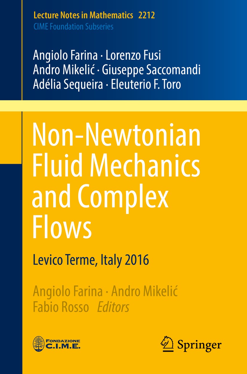 Titlebook: Non-Newtonian Fluid Mechanics and Complex Flows; Levico Terme, Italy Angiolo Farina,Lorenzo Fusi,Eleuterio F. Toro,Angi Book 2018 Springer Titlebook: Non-Newtonian Fluid Mechanics and Complex Flows; Levico Terme, Italy Angiolo Farina,Lorenzo Fusi,Eleuterio F. Toro,Angi Book 2018 Springer