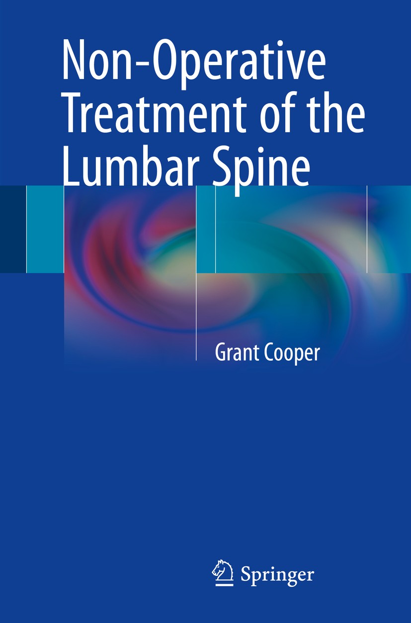 Titlebook: Non-Operative Treatment of the Lumbar Spine; Grant Cooper Book 2015 Springer International Publishing Switzerland 2015 Compression fractur Titlebook: Non-Operative Treatment of the Lumbar Spine; Grant Cooper Book 2015 Springer International Publishing Switzerland 2015 Compression fractur