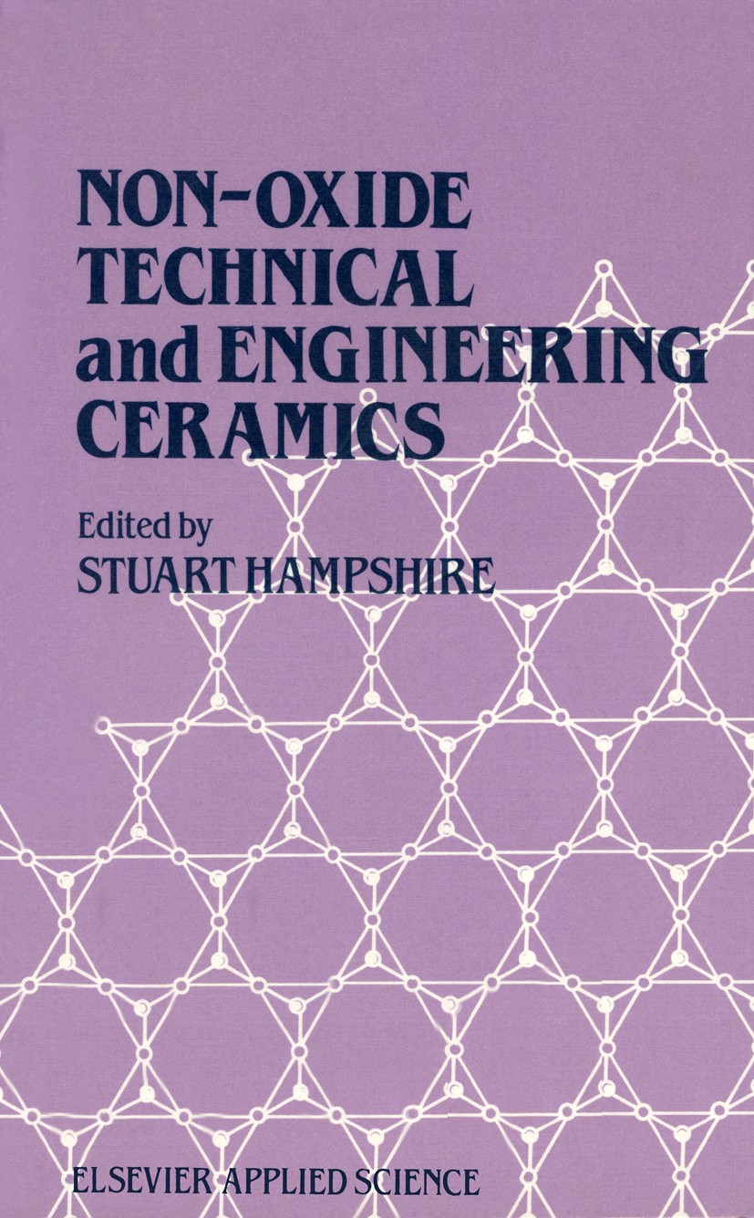 Titlebook: Non-Oxide Technical and Engineering Ceramics; Stuart Hampshire Book 1986 Elsevier Applied Science Publishers Ltd 1986 ceramics Titlebook: Non-Oxide Technical and Engineering Ceramics; Stuart Hampshire Book 1986 Elsevier Applied Science Publishers Ltd 1986 ceramics
