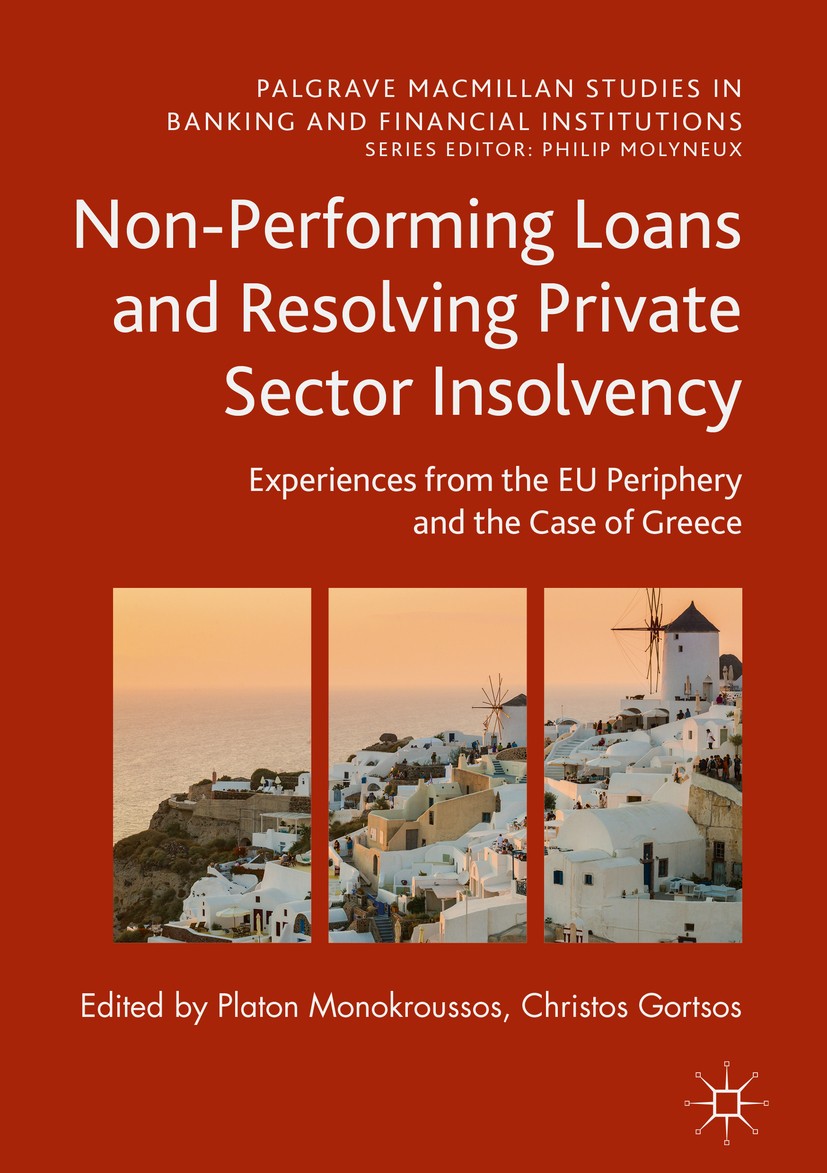 Titlebook: Non-Performing Loans and Resolving Private Sector Insolvency; Experiences from the Platon Monokroussos,Christos Gortsos Book 2017 The Helle Titlebook: Non-Performing Loans and Resolving Private Sector Insolvency; Experiences from the Platon Monokroussos,Christos Gortsos Book 2017 The Helle