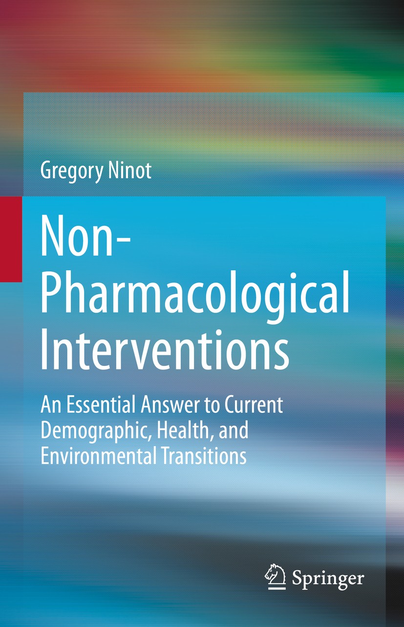 Titlebook: Non-Pharmacological Interventions; An Essential Answer Gregory Ninot Book 2021 The Editor(s) (if applicable) and The Author(s), under excl Titlebook: Non-Pharmacological Interventions; An Essential Answer Gregory Ninot Book 2021 The Editor(s) (if applicable) and The Author(s), under excl