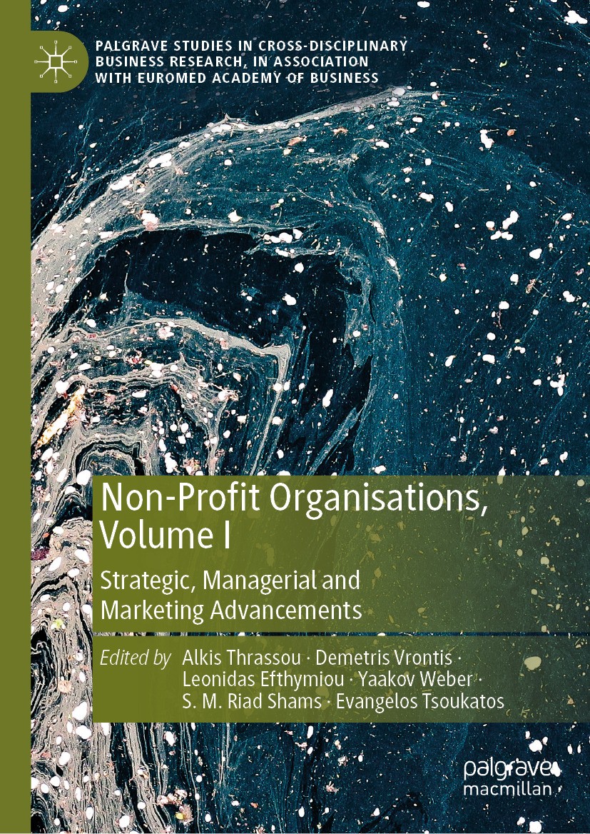 Titlebook: Non-Profit Organisations, Volume I; Strategic, Manageria Alkis Thrassou,Demetris Vrontis,Evangelos Tsoukato Book 2024 The Editor(s) (if app Titlebook: Non-Profit Organisations, Volume I; Strategic, Manageria Alkis Thrassou,Demetris Vrontis,Evangelos Tsoukato Book 2024 The Editor(s) (if app