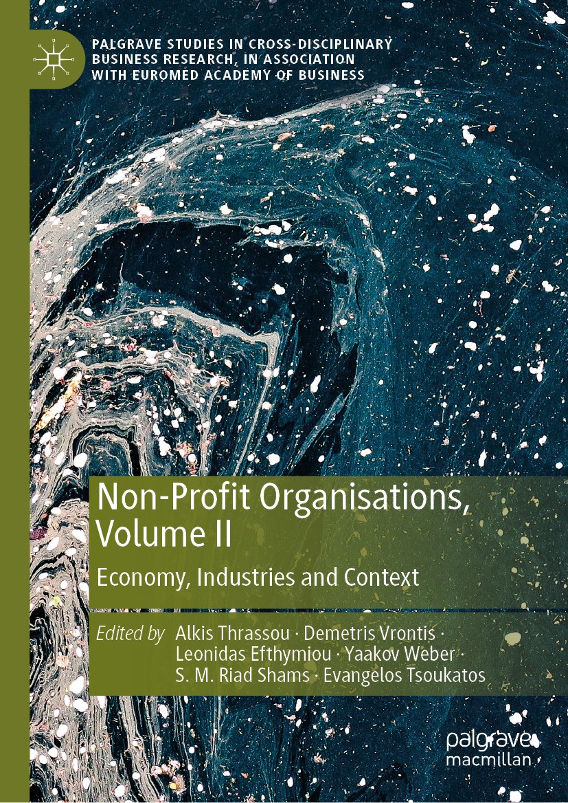 Titlebook: Non-Profit Organisations, Volume II; Economy, Industries Alkis Thrassou,Demetris Vrontis,Evangelos Tsoukato Book 2024 The Editor(s) (if ap Titlebook: Non-Profit Organisations, Volume II; Economy, Industries Alkis Thrassou,Demetris Vrontis,Evangelos Tsoukato Book 2024 The Editor(s) (if ap