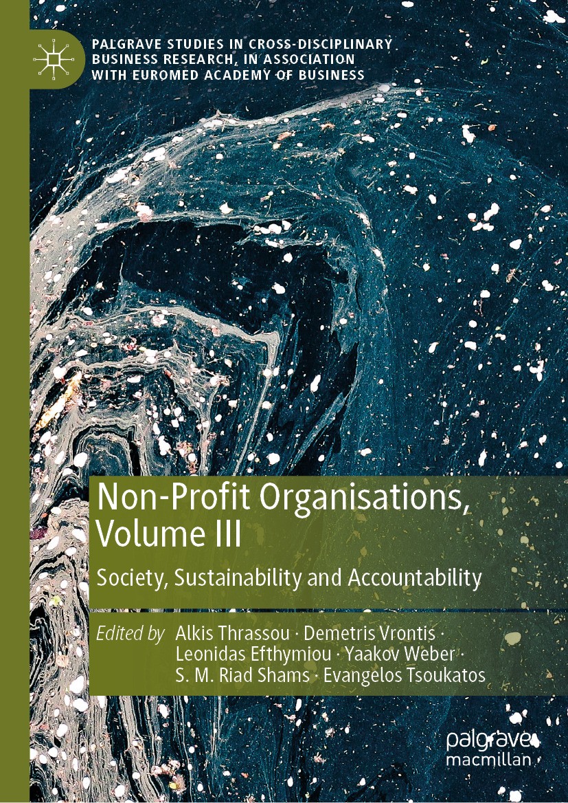 Titlebook: Non-Profit Organisations, Volume III; Society, Sustainabil Alkis Thrassou,Demetris Vrontis,Evangelos Tsoukato Book 2024 The Editor(s) (if a Titlebook: Non-Profit Organisations, Volume III; Society, Sustainabil Alkis Thrassou,Demetris Vrontis,Evangelos Tsoukato Book 2024 The Editor(s) (if a