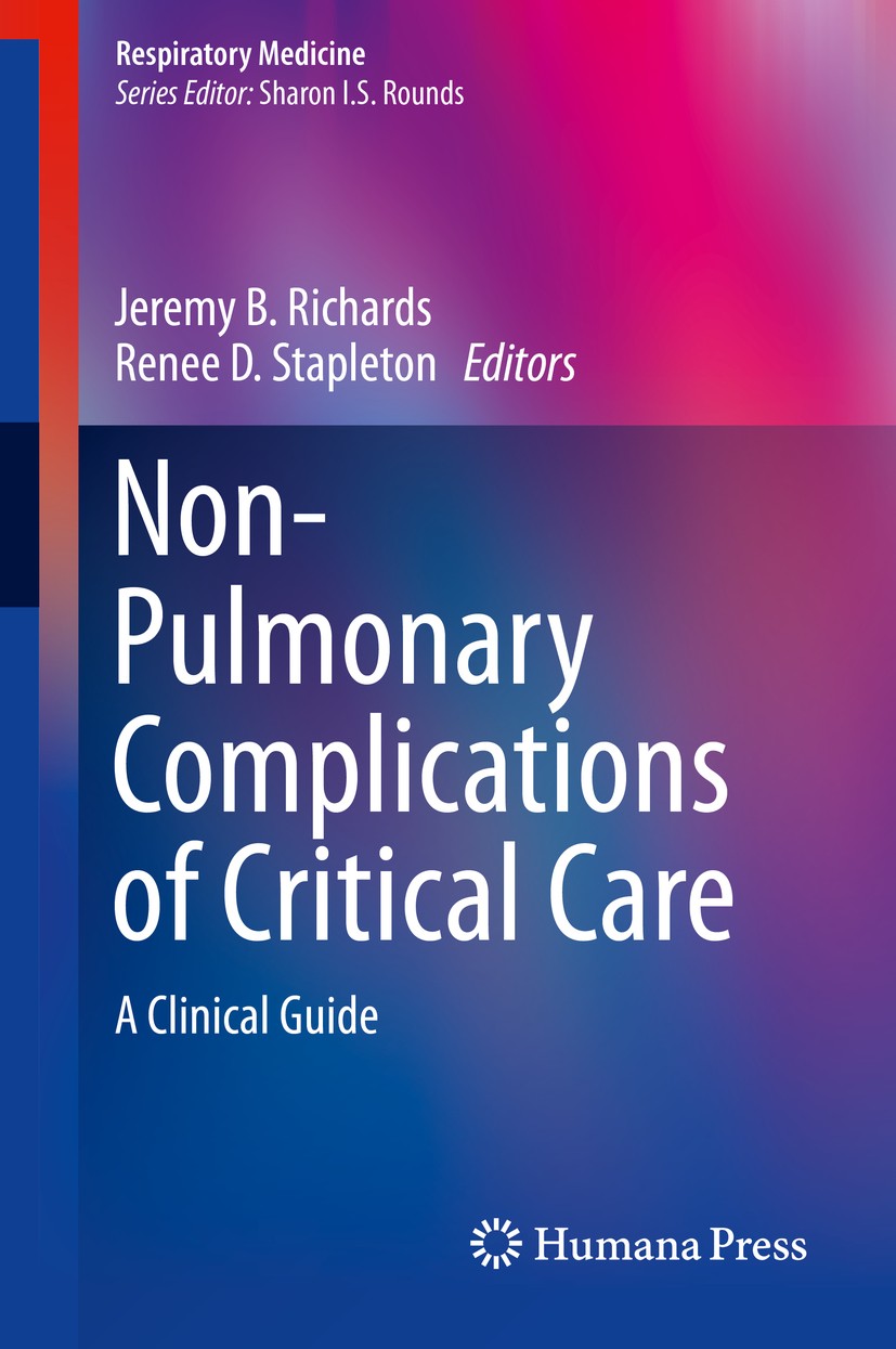 Titlebook: Non-Pulmonary Complications of Critical Care; A Clinical Guide Jeremy B. Richards,Renee D. Stapleton Book 2014 Springer Science+Business Me Titlebook: Non-Pulmonary Complications of Critical Care; A Clinical Guide Jeremy B. Richards,Renee D. Stapleton Book 2014 Springer Science+Business Me