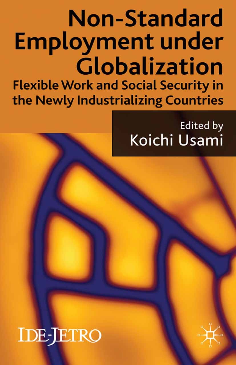 Titlebook: Non-standard Employment under Globalization; Flexible Work and So Koichi Usami (Senior Research Fellow) Book 2010 Palgrave Macmillan, a div Titlebook: Non-standard Employment under Globalization; Flexible Work and So Koichi Usami (Senior Research Fellow) Book 2010 Palgrave Macmillan, a div