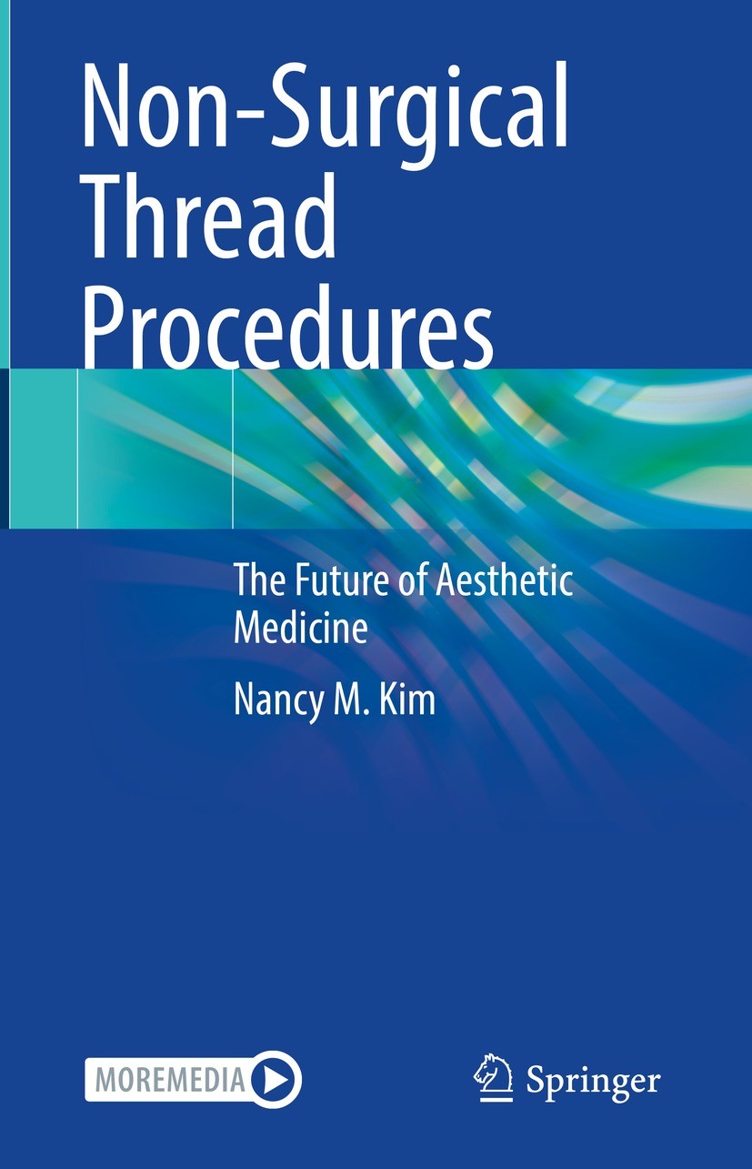 Titlebook: Non-Surgical Thread Procedures; The Future of Aesthe Nancy M. Kim Book 2023 The Editor(s) (if applicable) and The Author(s), under exclusiv Titlebook: Non-Surgical Thread Procedures; The Future of Aesthe Nancy M. Kim Book 2023 The Editor(s) (if applicable) and The Author(s), under exclusiv