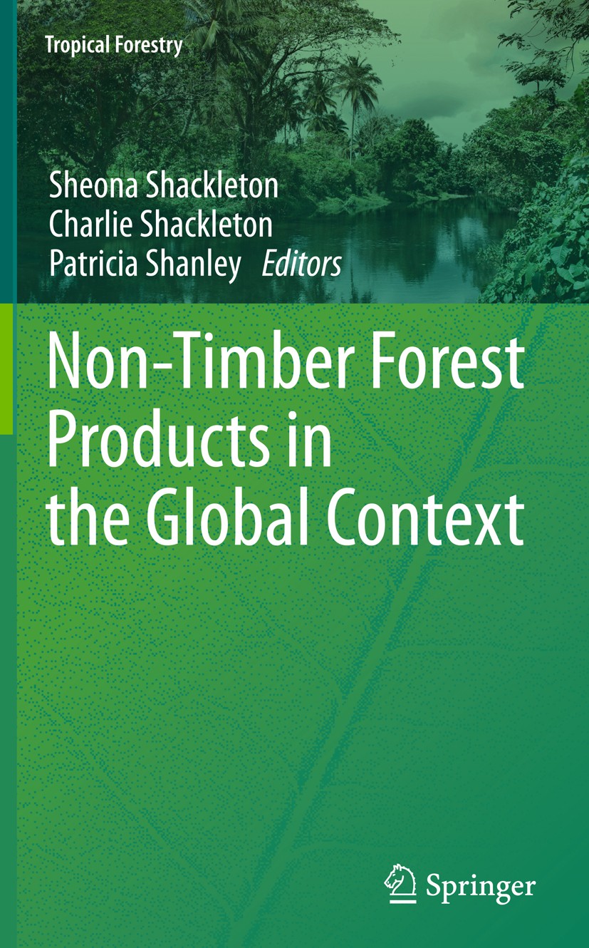 Titlebook: Non-Timber Forest Products in the Global Context; Sheona Shackleton,Charlie Shackleton,Patricia Shan Book 2011 Springer-Verlag Berlin Heid Titlebook: Non-Timber Forest Products in the Global Context; Sheona Shackleton,Charlie Shackleton,Patricia Shan Book 2011 Springer-Verlag Berlin Heid