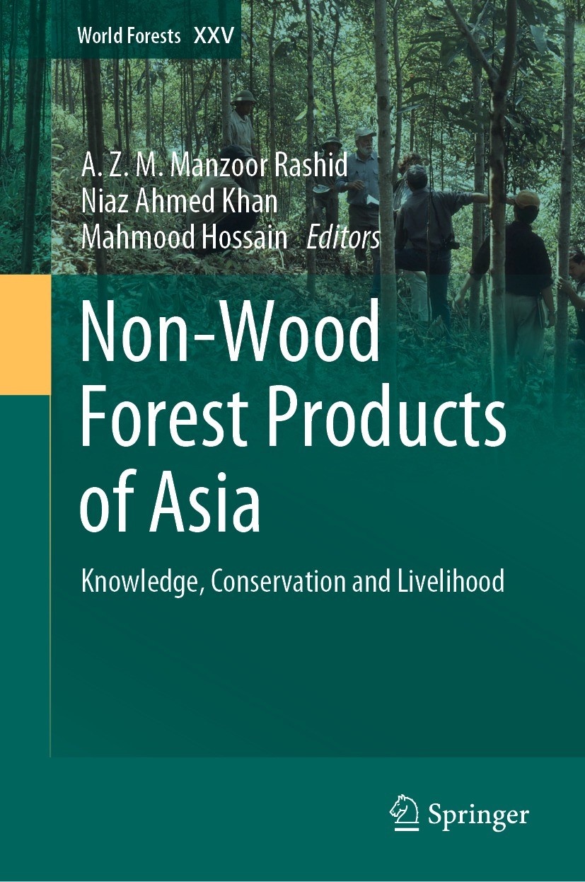 Titlebook: Non-Wood Forest Products of Asia; Knowledge, Conservat A. Z. M. Manzoor Rashid,Niaz Ahmed Khan,Mahmood Ho Book 2022 The Editor(s) (if appli Titlebook: Non-Wood Forest Products of Asia; Knowledge, Conservat A. Z. M. Manzoor Rashid,Niaz Ahmed Khan,Mahmood Ho Book 2022 The Editor(s) (if appli