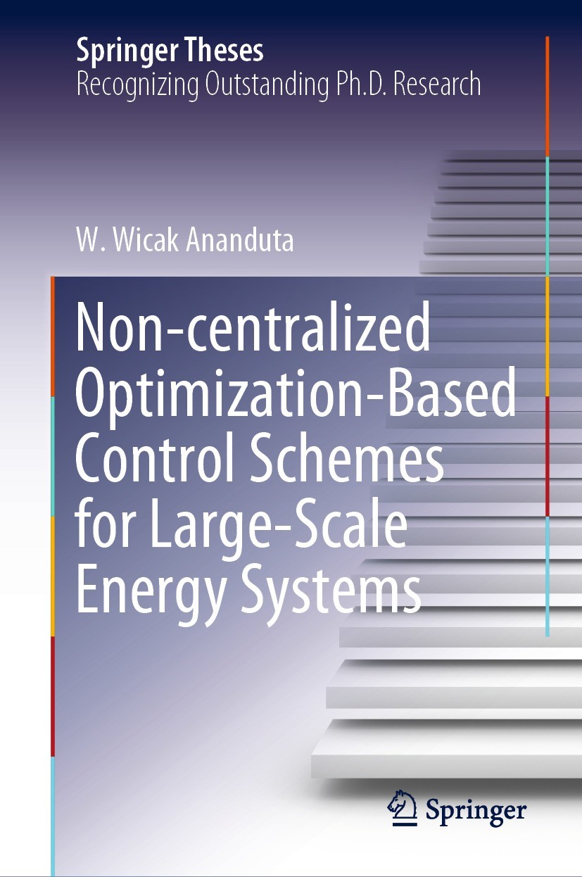 Titlebook: Non-centralized Optimization-Based Control Schemes for Large-Scale Energy Systems; W. Wicak Ananduta Book 2022 The Editor(s) (if applicabl Titlebook: Non-centralized Optimization-Based Control Schemes for Large-Scale Energy Systems; W. Wicak Ananduta Book 2022 The Editor(s) (if applicabl