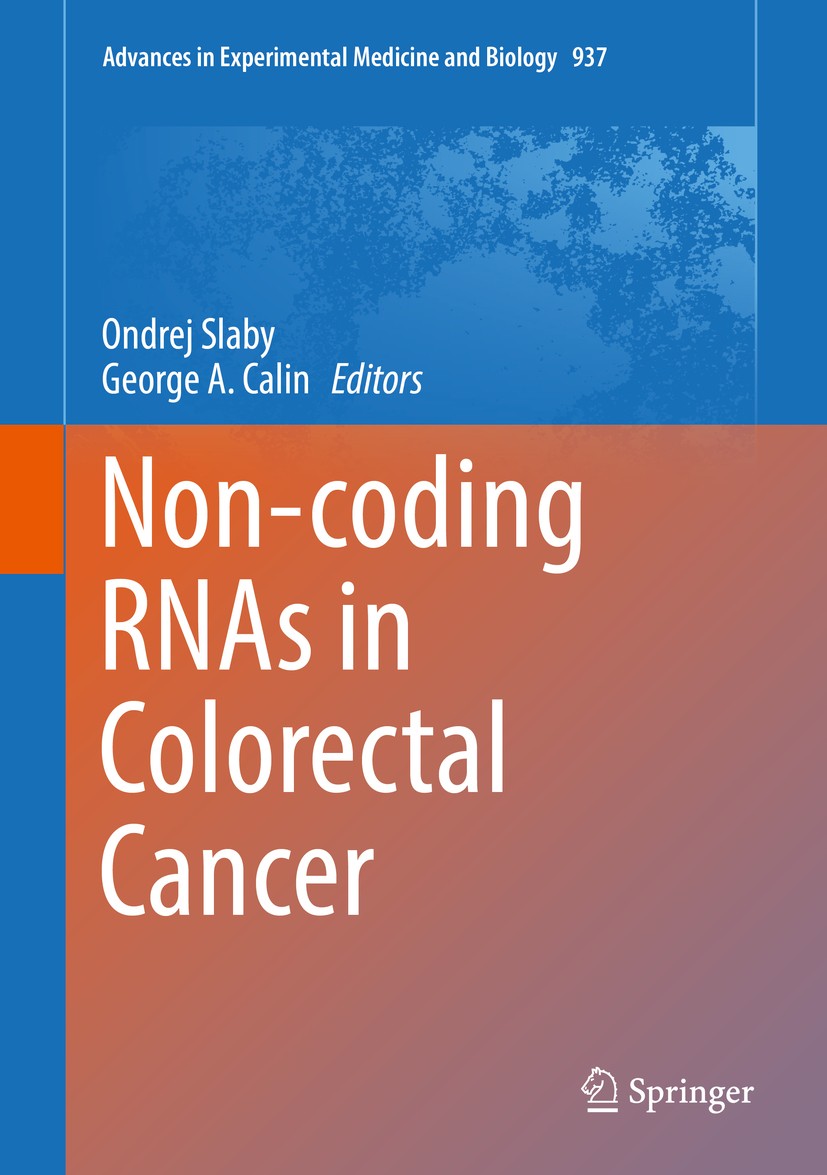 Titlebook: Non-coding RNAs in Colorectal Cancer; Ondrej Slaby,George A. Calin Book 2016 The Editor(s) (if applicable) and The Author(s), under exclus Titlebook: Non-coding RNAs in Colorectal Cancer; Ondrej Slaby,George A. Calin Book 2016 The Editor(s) (if applicable) and The Author(s), under exclus