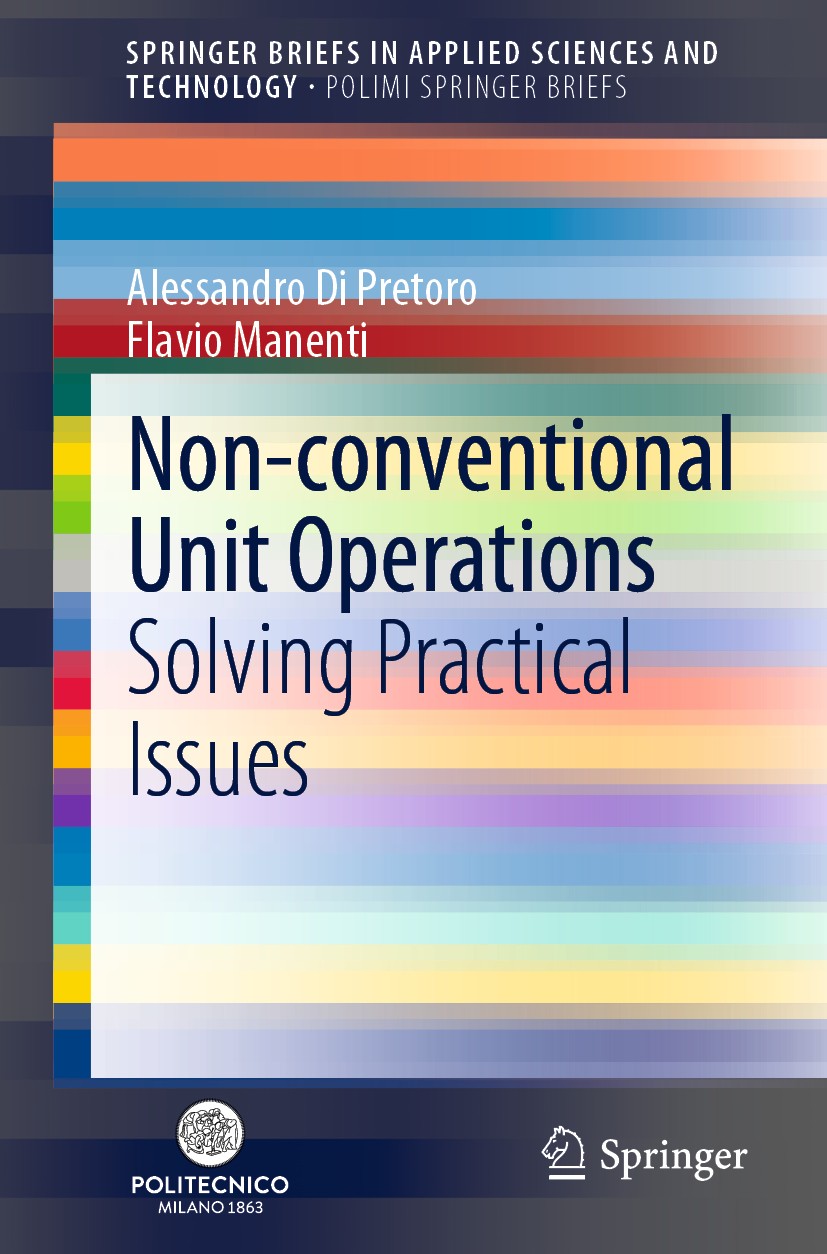 Titlebook: Non-conventional Unit Operations; Solving Practical Is Alessandro Di Pretoro,Flavio Manenti Book 2020 The Author(s), under exclusive licens Titlebook: Non-conventional Unit Operations; Solving Practical Is Alessandro Di Pretoro,Flavio Manenti Book 2020 The Author(s), under exclusive licens