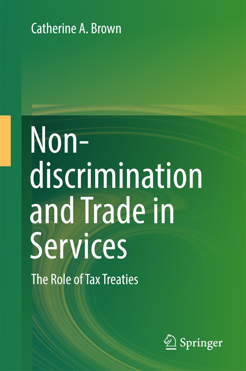 Titlebook: Non-discrimination and Trade in Services; The Role of Tax Trea Catherine A. Brown Book 2017 Springer Nature Singapore Pte Ltd. 2017 trade i Titlebook: Non-discrimination and Trade in Services; The Role of Tax Trea Catherine A. Brown Book 2017 Springer Nature Singapore Pte Ltd. 2017 trade i