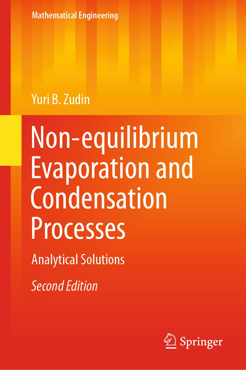 Titlebook: Non-equilibrium Evaporation and Condensation Processes; Analytical Solutions Yuri B. Zudin Book 20192nd edition Springer Nature Switzerland Titlebook: Non-equilibrium Evaporation and Condensation Processes; Analytical Solutions Yuri B. Zudin Book 20192nd edition Springer Nature Switzerland