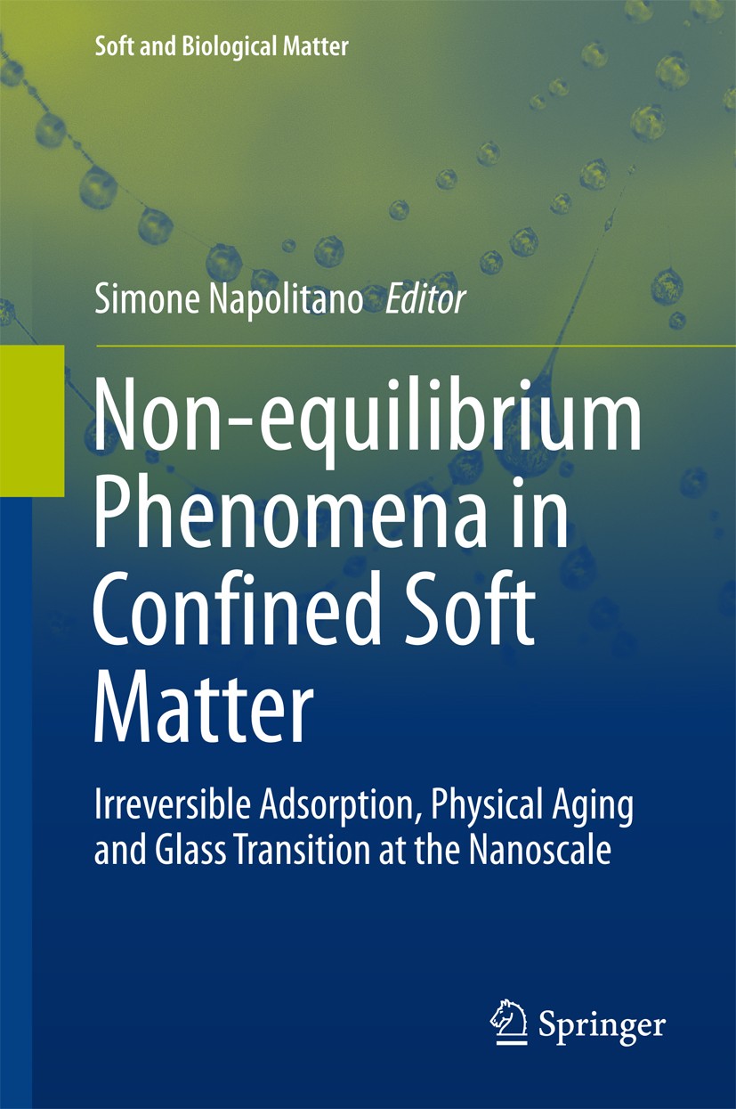Titlebook: Non-equilibrium Phenomena in Confined Soft Matter; Irreversible Adsorpt Simone Napolitano Book 2015 Springer International Publishing Switz Titlebook: Non-equilibrium Phenomena in Confined Soft Matter; Irreversible Adsorpt Simone Napolitano Book 2015 Springer International Publishing Switz