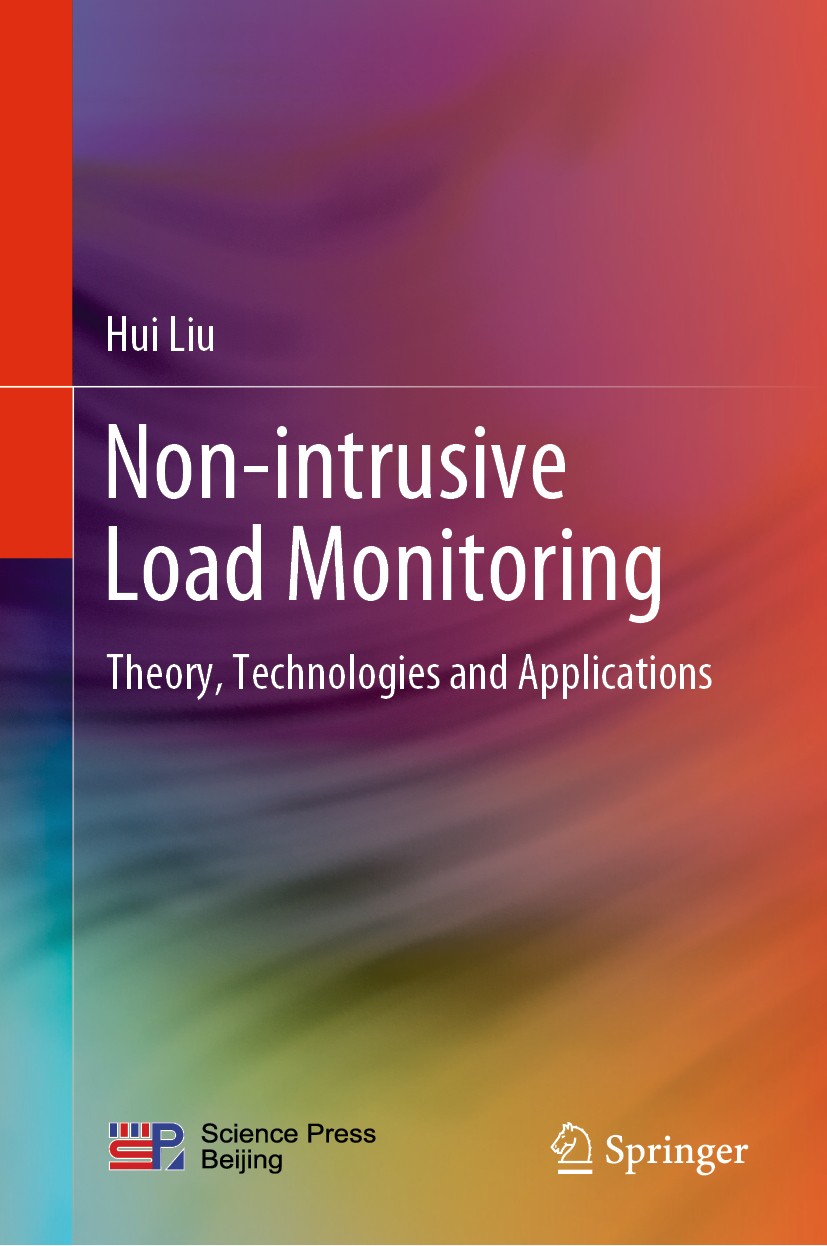 Titlebook: Non-intrusive Load Monitoring; Theory, Technologies Hui Liu Book 2020 Science Press and Springer Nature Singapore Pte Ltd. 2020 Non-intrusi Titlebook: Non-intrusive Load Monitoring; Theory, Technologies Hui Liu Book 2020 Science Press and Springer Nature Singapore Pte Ltd. 2020 Non-intrusi