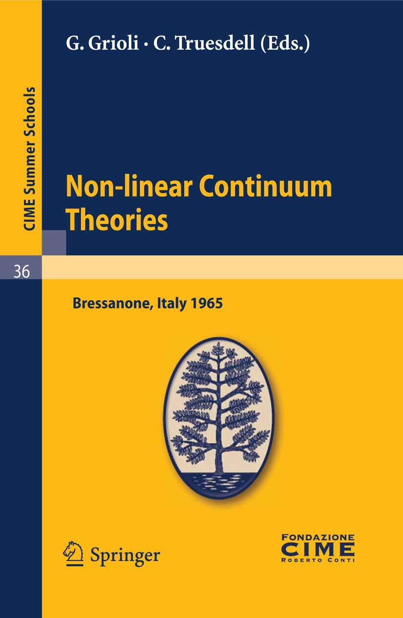 Titlebook: Non-linear Continuum Theories; Lectures given at a G. Grioli,C. Truesdell Book 2011 Springer-Verlag Berlin Heidelberg 2011 partial differe Titlebook: Non-linear Continuum Theories; Lectures given at a G. Grioli,C. Truesdell Book 2011 Springer-Verlag Berlin Heidelberg 2011 partial differe