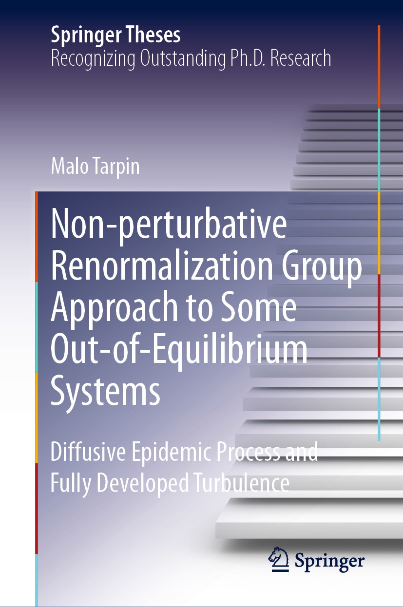 Titlebook: Non-perturbative Renormalization Group Approach to Some Out-of-Equilibrium Systems; Diffusive Epidemic P Malo Tarpin Book 2020 Springer Nat Titlebook: Non-perturbative Renormalization Group Approach to Some Out-of-Equilibrium Systems; Diffusive Epidemic P Malo Tarpin Book 2020 Springer Nat