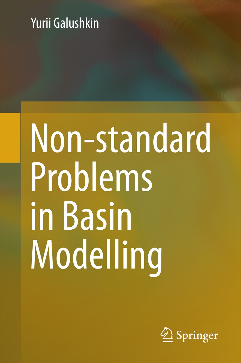 Titlebook: Non-standard Problems in Basin Modelling; Yurii Galushkin Book 2016 Springer International Publishing Switzerland 2016 GALO Modeling Progr Titlebook: Non-standard Problems in Basin Modelling; Yurii Galushkin Book 2016 Springer International Publishing Switzerland 2016 GALO Modeling Progr