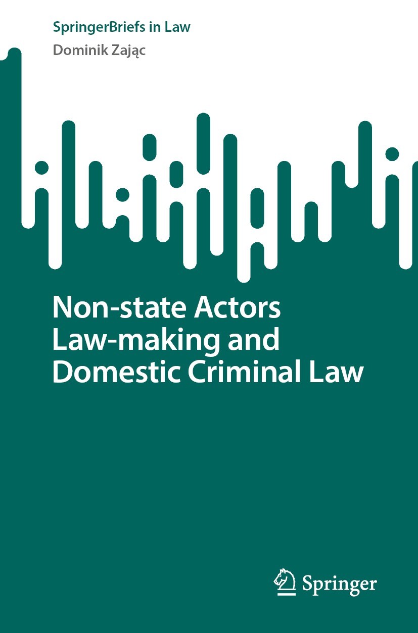 Titlebook: Non-state Actors Law-making and Domestic Criminal Law; Dominik Zając Book 2024 The Editor(s) (if applicable) and The Author(s), under excl Titlebook: Non-state Actors Law-making and Domestic Criminal Law; Dominik Zając Book 2024 The Editor(s) (if applicable) and The Author(s), under excl
