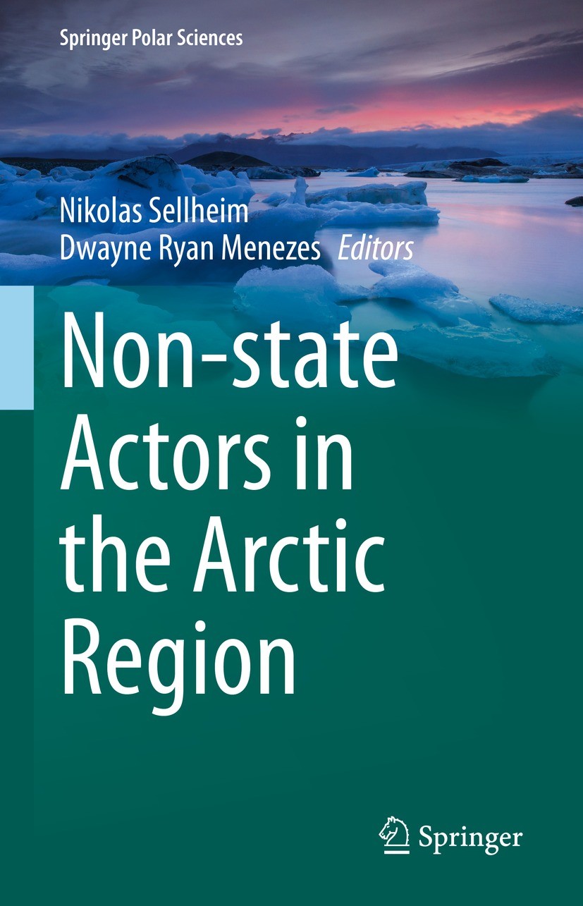 Titlebook: Non-state Actors in the Arctic Region; Nikolas Sellheim,Dwayne Ryan Menezes Book 2022 The Editor(s) (if applicable) and The Author(s), und Titlebook: Non-state Actors in the Arctic Region; Nikolas Sellheim,Dwayne Ryan Menezes Book 2022 The Editor(s) (if applicable) and The Author(s), und