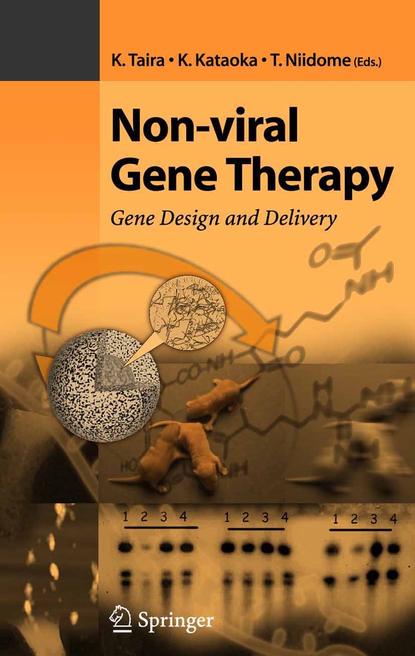 Titlebook: Non-viral Gene Therapy; Gene Design and Deli Kazunari Taira,Kazunori Kataoka,Takuro Niidome Book 2005 Springer-Verlag Tokyo 2005 DNA.Nucleo Titlebook: Non-viral Gene Therapy; Gene Design and Deli Kazunari Taira,Kazunori Kataoka,Takuro Niidome Book 2005 Springer-Verlag Tokyo 2005 DNA.Nucleo