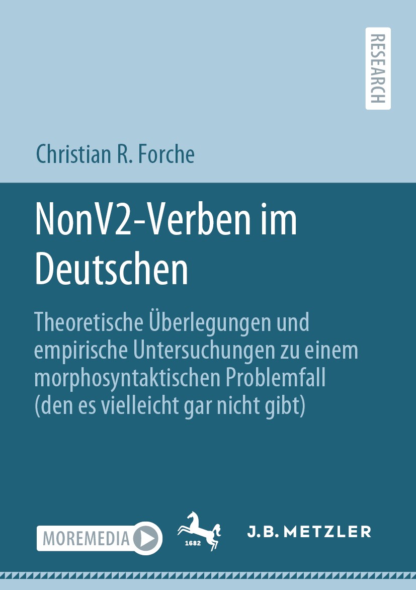 Titlebook: NonV2-Verben im Deutschen; Theoretische Überleg Christian R. Forche Book 2020 Der/die Herausgeber bzw. der/die Autor(en), exklusiv lizenzie Titlebook: NonV2-Verben im Deutschen; Theoretische Überleg Christian R. Forche Book 2020 Der/die Herausgeber bzw. der/die Autor(en), exklusiv lizenzie