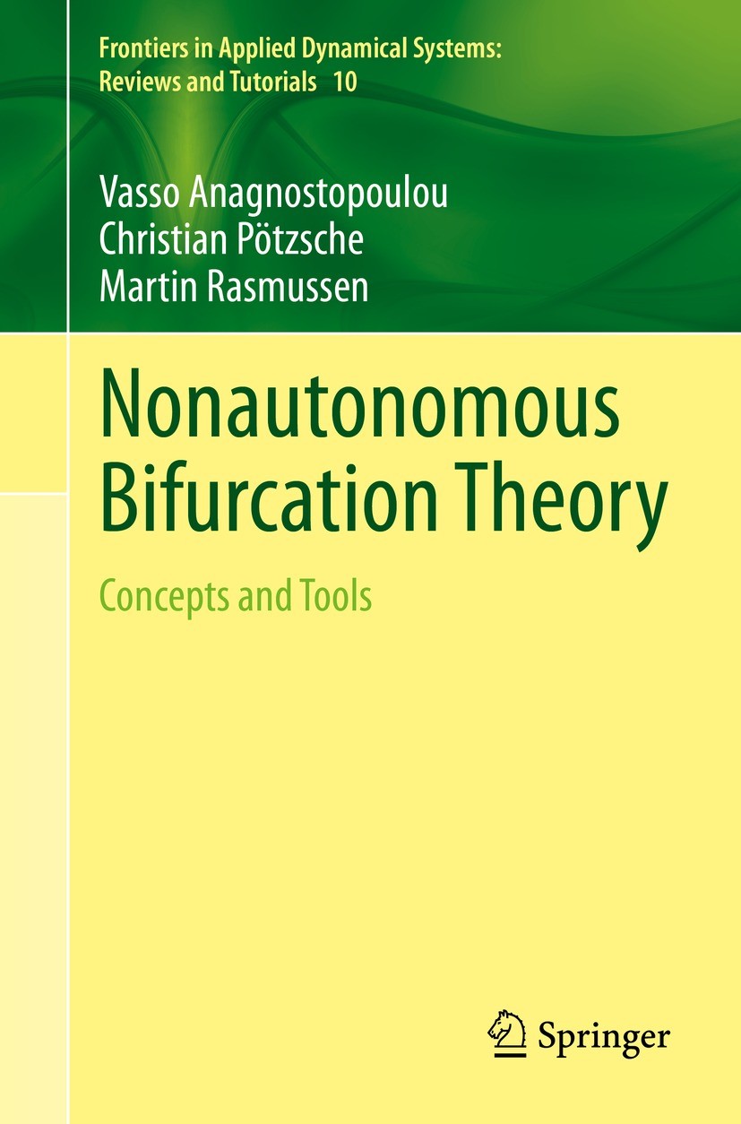 Titlebook: Nonautonomous Bifurcation Theory; Concepts and Tools Vasso Anagnostopoulou,Christian Pötzsche,Martin Ra Book 2023 The Editor(s) (if applica Titlebook: Nonautonomous Bifurcation Theory; Concepts and Tools Vasso Anagnostopoulou,Christian Pötzsche,Martin Ra Book 2023 The Editor(s) (if applica