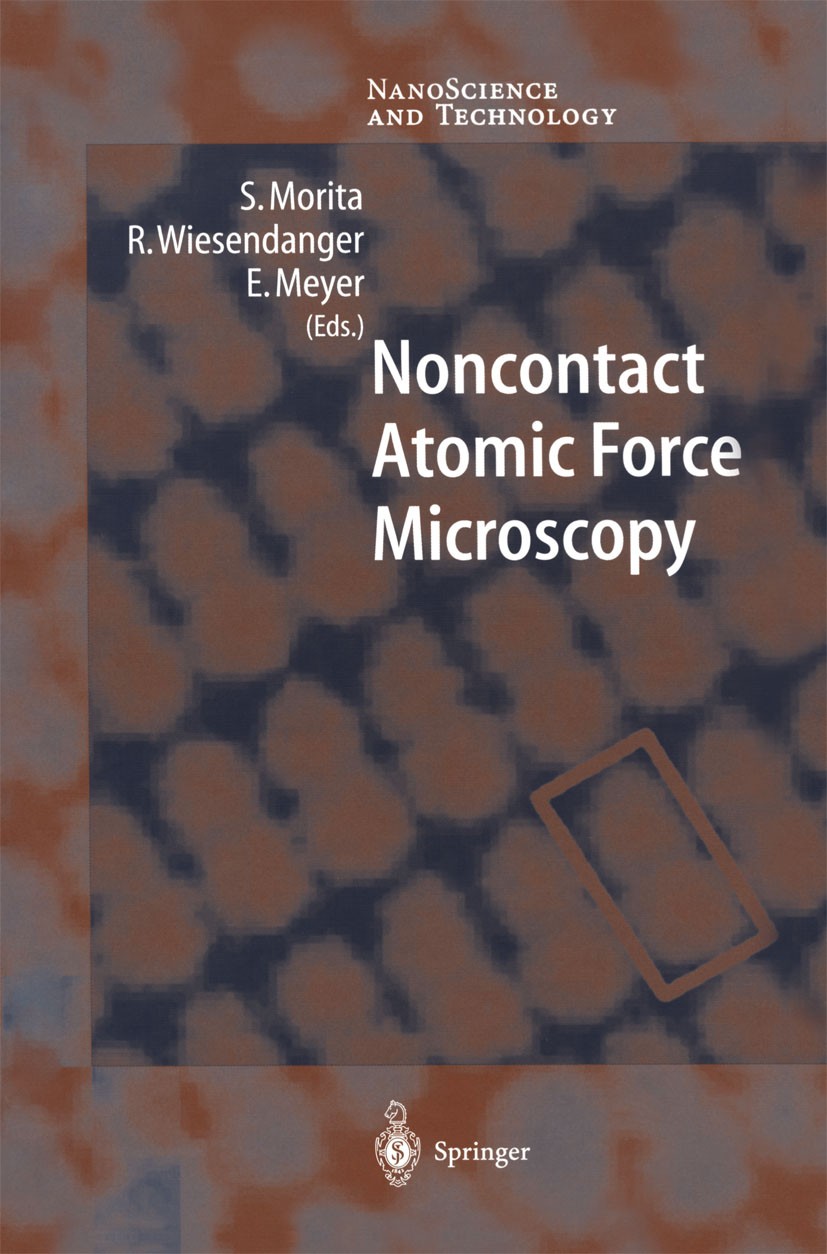 Titlebook: Noncontact Atomic Force Microscopy; S. Morita,R. Wiesendanger,E. Meyer Book 2002 Springer-Verlag Berlin Heidelberg 2002 AFM.Bias.Helium-At Titlebook: Noncontact Atomic Force Microscopy; S. Morita,R. Wiesendanger,E. Meyer Book 2002 Springer-Verlag Berlin Heidelberg 2002 AFM.Bias.Helium-At