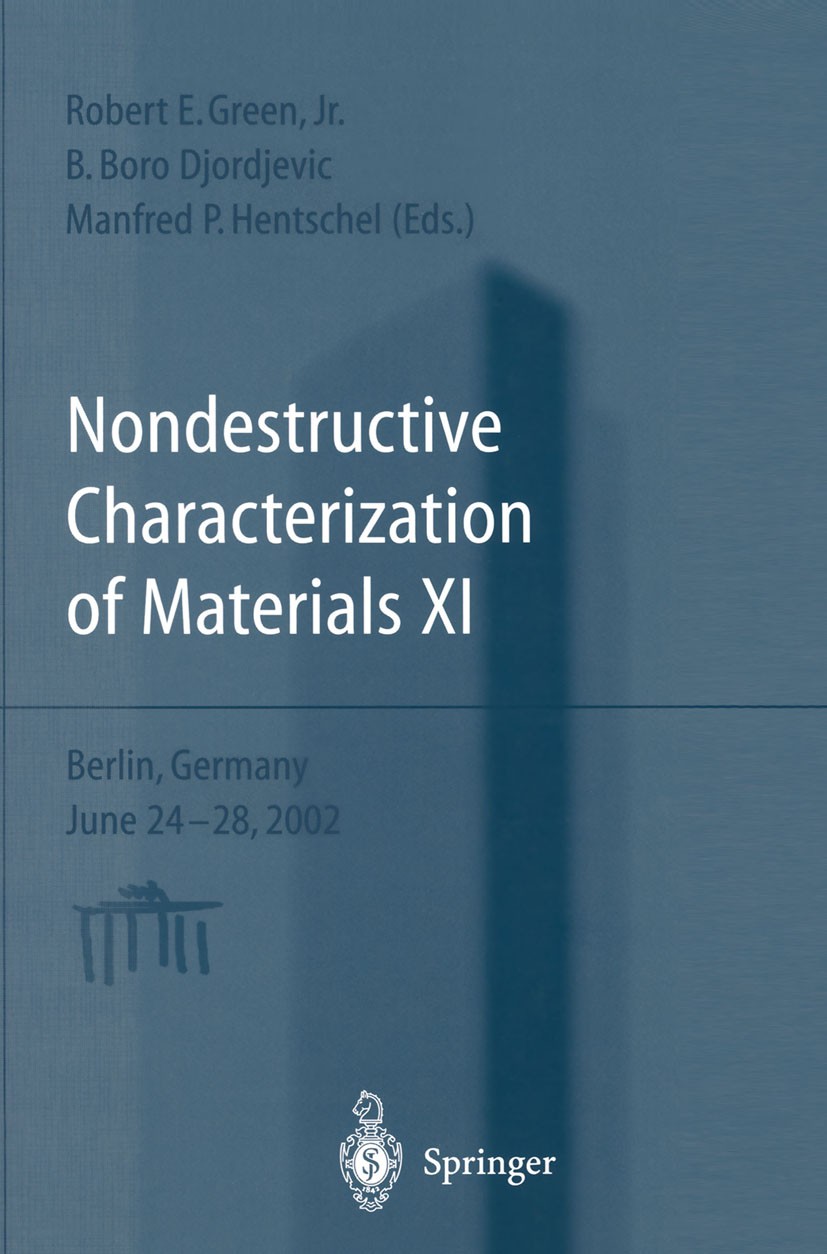 Titlebook: Nondestructive Characterization of Materials XI; Proceedings of the 1 Robert E. Green,B. Boro Djordjevic,Manfred P. Hent Conference proceed Titlebook: Nondestructive Characterization of Materials XI; Proceedings of the 1 Robert E. Green,B. Boro Djordjevic,Manfred P. Hent Conference proceed