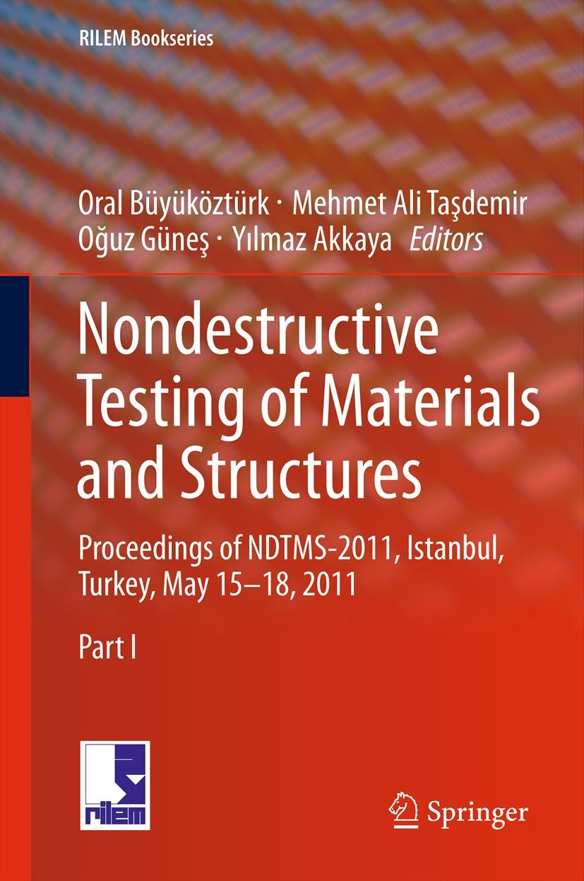 Titlebook: Nondestructive Testing of Materials and Structures; Oral Büyüköztürk,Mehmet Ali Taşdemir,Oğuz Güneş,Yı Conference proceedings 2013 RILEM 2 Titlebook: Nondestructive Testing of Materials and Structures; Oral Büyüköztürk,Mehmet Ali Taşdemir,Oğuz Güneş,Yı Conference proceedings 2013 RILEM 2
