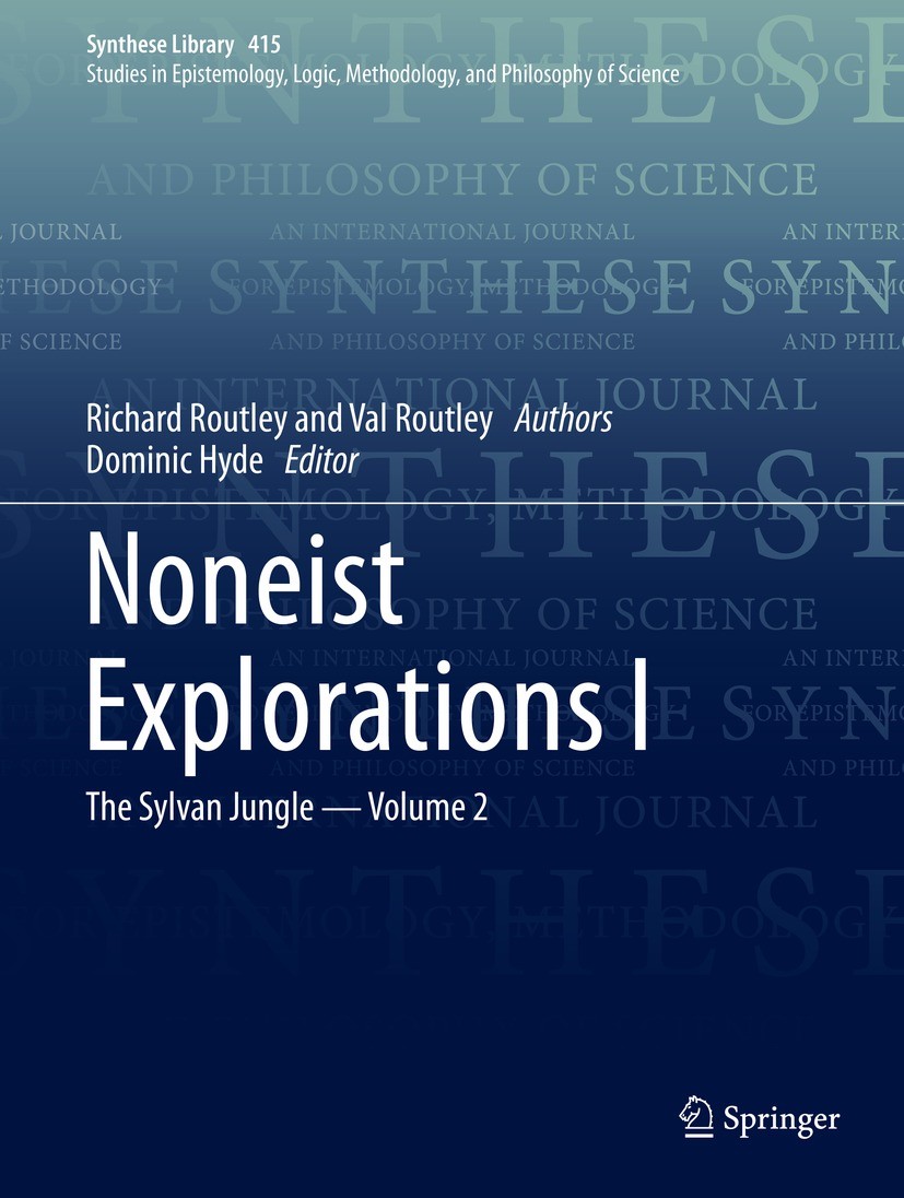 Titlebook: Noneist Explorations I; The Sylvan Jungle - Richard Routley,Val Routley,Dominic Hyde Book 2019 Springer Nature Switzerland AG 2019 Fiction Titlebook: Noneist Explorations I; The Sylvan Jungle - Richard Routley,Val Routley,Dominic Hyde Book 2019 Springer Nature Switzerland AG 2019 Fiction