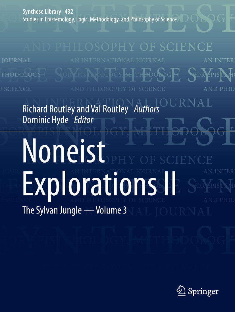 Titlebook: Noneist Explorations II; The Sylvan Jungle - Richard Routley,Val Routley,Dominic Hyde Book 2020 Springer Nature Switzerland AG 2020 Quine Titlebook: Noneist Explorations II; The Sylvan Jungle - Richard Routley,Val Routley,Dominic Hyde Book 2020 Springer Nature Switzerland AG 2020 Quine