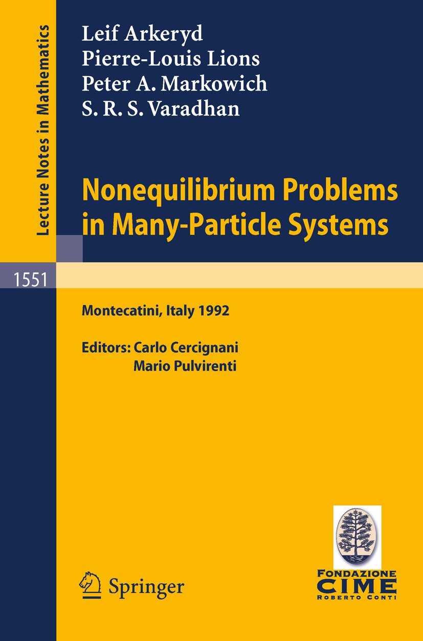 Titlebook: Nonequilibrium Problems in Many-Particle Systems; Lectures given at th Leif Arkeryd,Pierre-Louis Lions,Srinivasa R. S. Va Book 1993 Springe Titlebook: Nonequilibrium Problems in Many-Particle Systems; Lectures given at th Leif Arkeryd,Pierre-Louis Lions,Srinivasa R. S. Va Book 1993 Springe