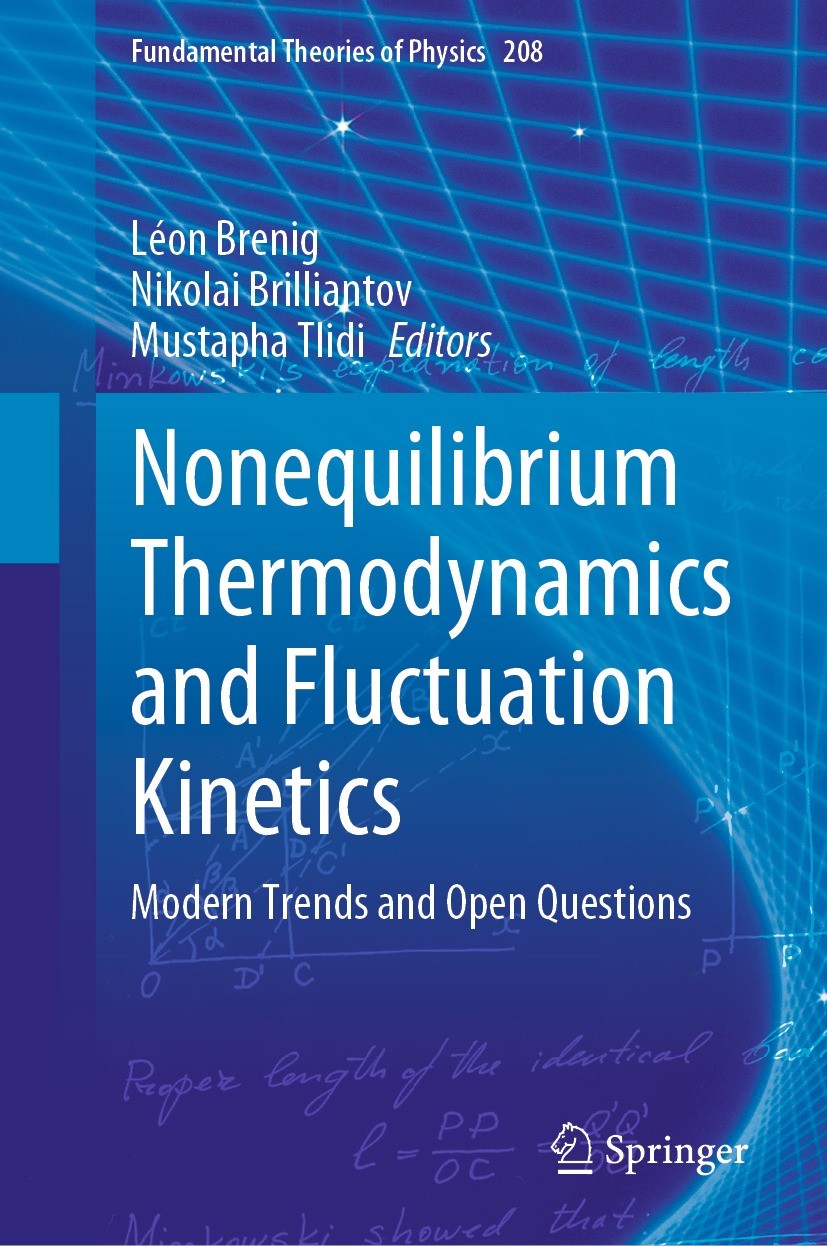 Titlebook: Nonequilibrium Thermodynamics and Fluctuation Kinetics; Modern Trends and Op Léon Brenig,Nikolai Brilliantov,Mustapha Tlidi Book 2022 The E Titlebook: Nonequilibrium Thermodynamics and Fluctuation Kinetics; Modern Trends and Op Léon Brenig,Nikolai Brilliantov,Mustapha Tlidi Book 2022 The E