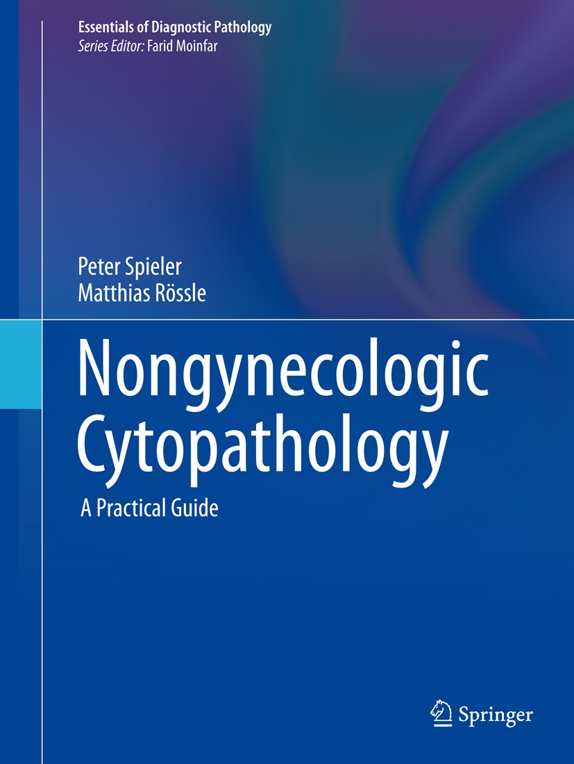 Titlebook: Nongynecologic Cytopathology; A Practical Guide Peter Spieler,Matthias Rössle Book 20121st edition Springer-Verlag Berlin Heidelberg 2012 F Titlebook: Nongynecologic Cytopathology; A Practical Guide Peter Spieler,Matthias Rössle Book 20121st edition Springer-Verlag Berlin Heidelberg 2012 F