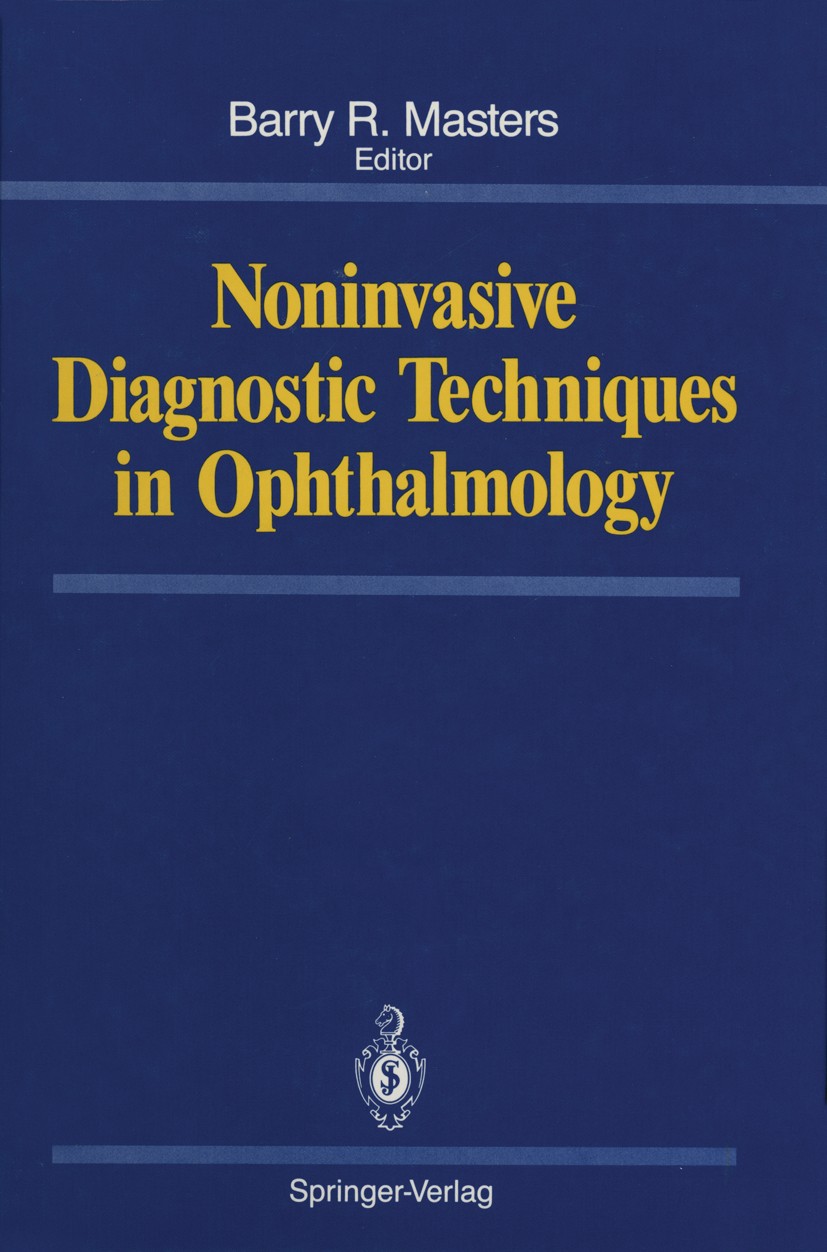 Titlebook: Noninvasive Diagnostic Techniques in Ophthalmology; Barry R. Masters Book 1990 Springer-Verlag New York Inc. 1990 Augenheilkunde.blood ves Titlebook: Noninvasive Diagnostic Techniques in Ophthalmology; Barry R. Masters Book 1990 Springer-Verlag New York Inc. 1990 Augenheilkunde.blood ves